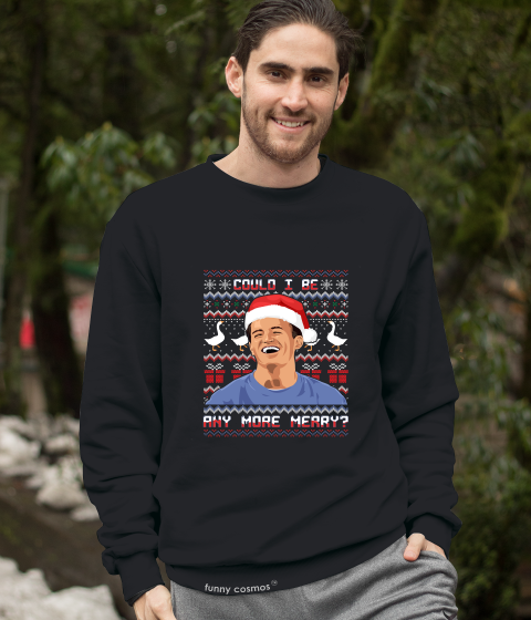 Friends TV Show Ugly Sweater T Shirt, Chandler T Shirt, Could I Be Any More Merry Tshirt, Christmas Gifts
