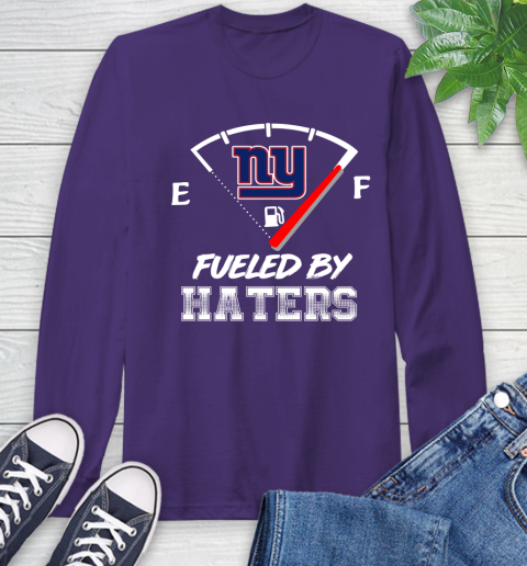 New York Giants NFL Football Fueled By Haters Sports Long Sleeve T-Shirt 5