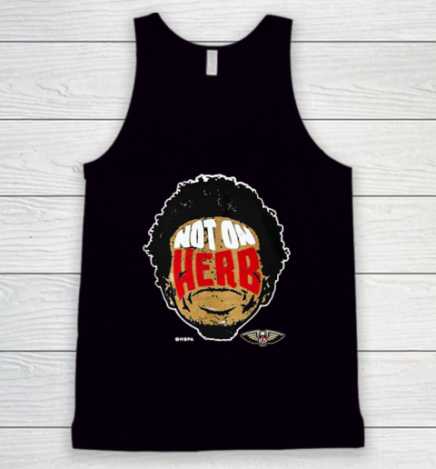 Not On Herb Funny Tank Top