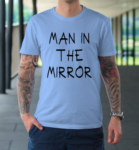 Christian Pulisic Shirt Say Man In The Mirror T-Shirt 7