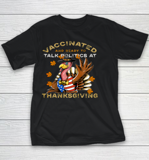 Vaccinated And Ready to Talk Politics at Thanksgiving Funny Youth T-Shirt