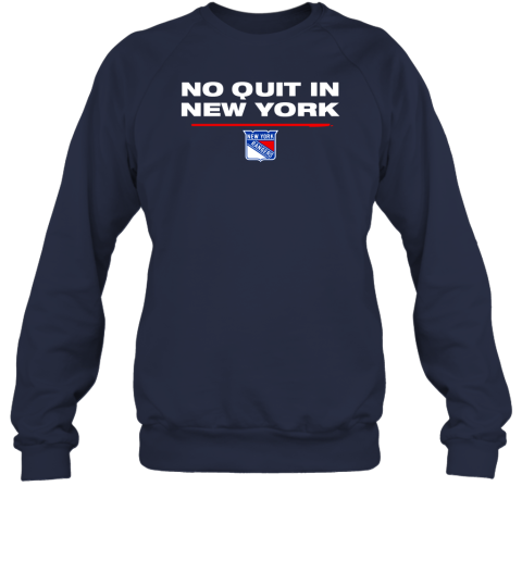 No Quit In New York Rangers Sweatshirt