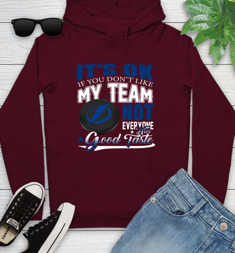 Tampa Bay Lightning NHL Hockey You Don't Like My Team Not Everyone Has Good Taste Youth Hoodie 7
