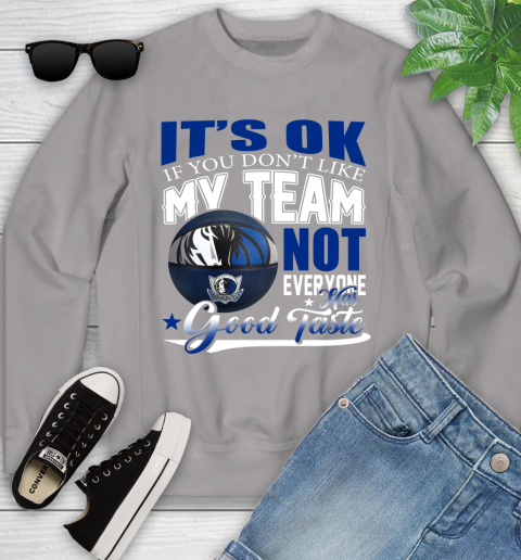 NBA It's Ok If You Don't Like My Team Dallas Mavericks Not Everyone Has Good Taste Basketball Youth Sweatshirt 3