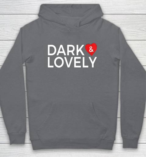 Dark And Lovely Shirt Hoodie 3