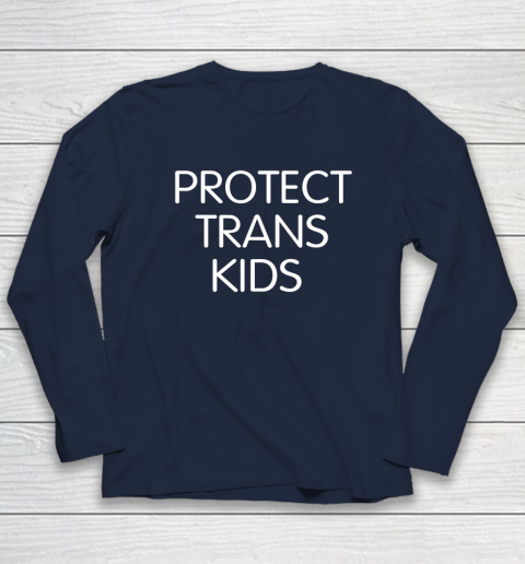 Protect Trans Kids Shirt Long Sleeve T-Shirt 2