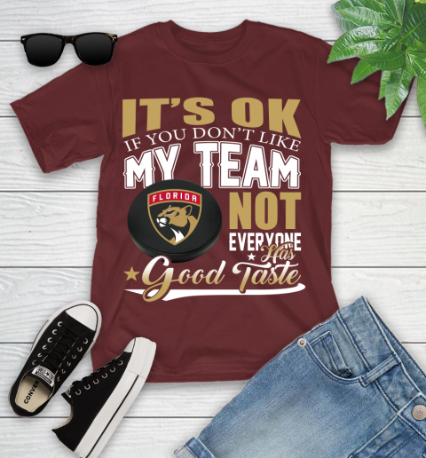 Florida Panthers NHL Hockey You Don't Like My Team Not Everyone Has Good Taste Youth T-Shirt 14