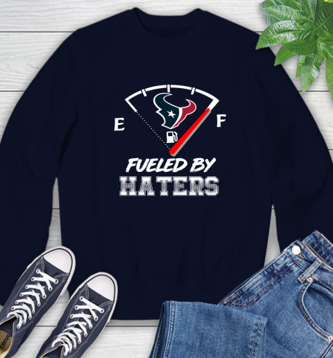 Houston Texans NFL Football Fueled By Haters Sports Sweatshirt 2