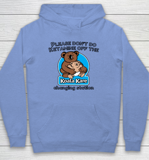 Please Don't Do Ketamine Off The Koala Kare Changing Station Hoodie 7