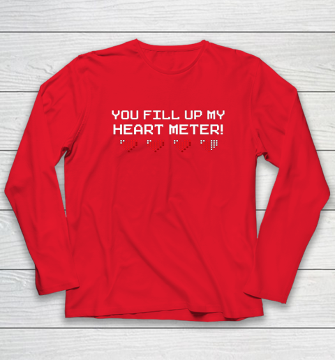You Fill Up My Heart Meter Valentine Video Games Pixel Heart Long Sleeve T-Shirt 14