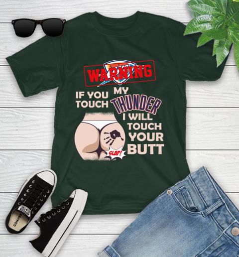 Oklahoma City Thunder NBA Basketball Warning If You Touch My Team I Will Touch My Butt Youth T-Shirt 5