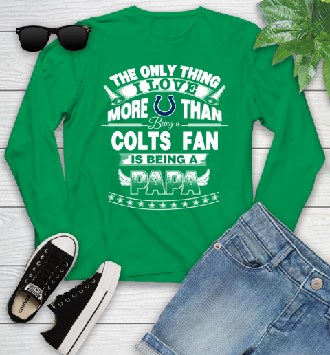 NFL The Only Thing I Love More Than Being A Indianapolis Colts Fan Is Being A Papa Football Youth Long Sleeve 7