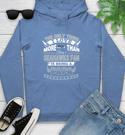 NFL The Only Thing I Love More Than Being A Seattle Seahawks Fan Is Being A Papa Football Youth Hoodie 13