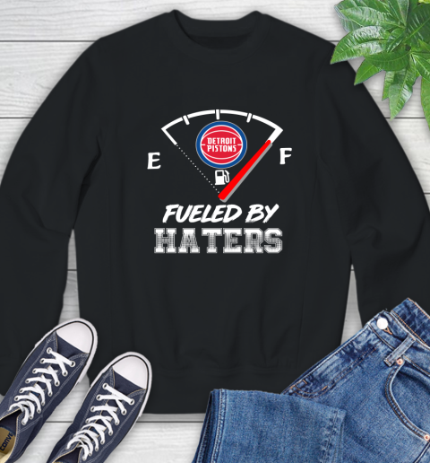 Detroit Pistons NBA Basketball Fueled By Haters Sports Sweatshirt