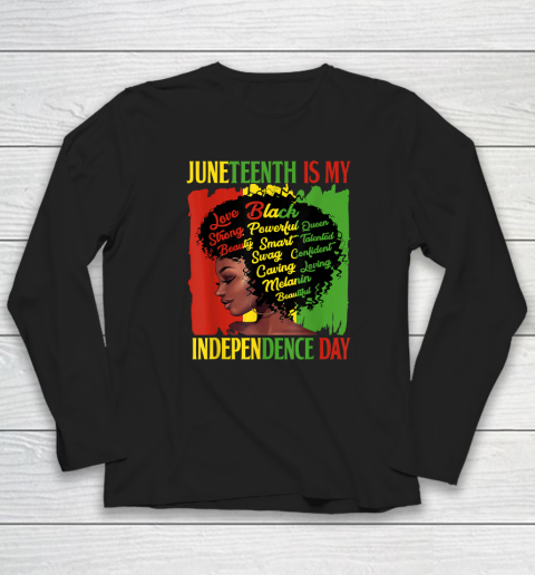 Juneteenth Is My Independence Day Black Women Long Sleeve T-Shirt
