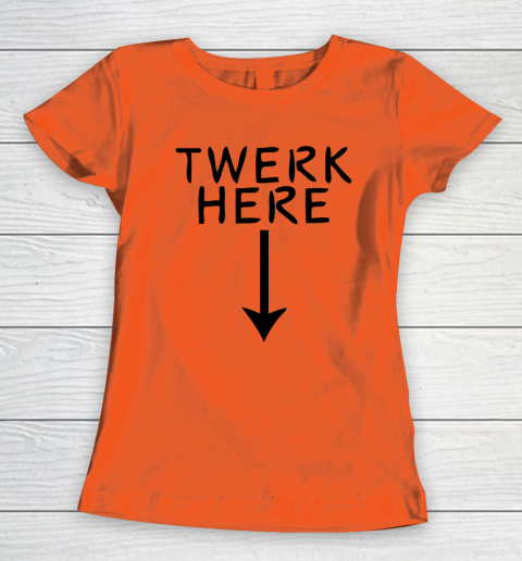 Twerk Here Women's T-Shirt 2