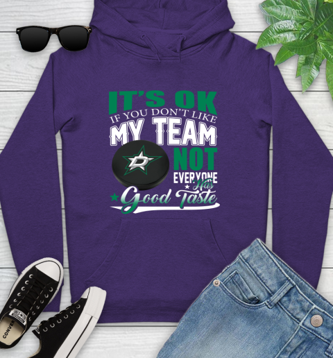 Dallas Stars NHL Hockey You Don't Like My Team Not Everyone Has Good Taste Youth Hoodie 5