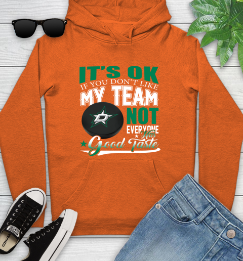 Dallas Stars NHL Hockey You Don't Like My Team Not Everyone Has Good Taste Youth Hoodie 4