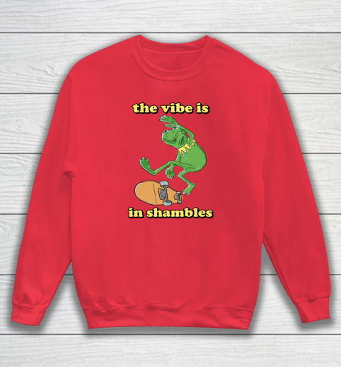 The Vibe Is In Shambles Kermit The Frog Sweatshirt Tee For Sports
