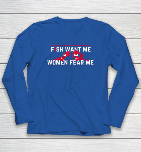 Fish Want Me Women Fear Me  - Because I Fuck The Fish Long Sleeve T-Shirt 6