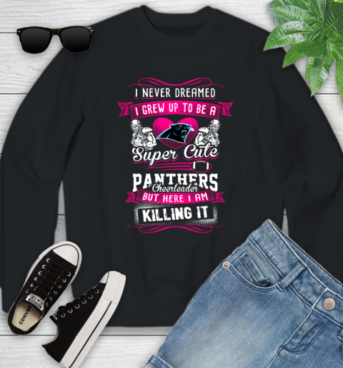 Carolina Panthers NFL Football I Never Dreamed I Grew Up To Be A Super Cute Cheerleader Youth Sweatshirt