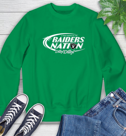 NFL A True Friend Of The Oakland Raiders Dilly Dilly Football Sports Sweatshirt 7