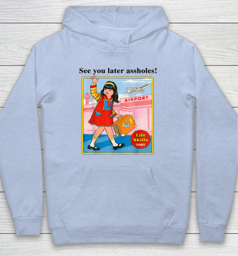 See You Later Assholes Steven Rhodes Poster Hoodie 5
