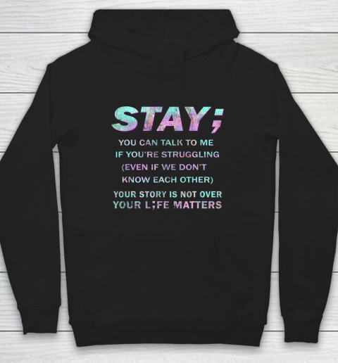 Your Life Matters Shirt Suicide Prevention Awareness Shirt Stay Hoodie