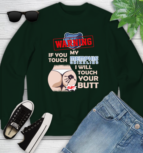 Memphis Grizzlies NBA Basketball Warning If You Touch My Team I Will Touch My Butt Youth Sweatshirt 9
