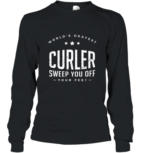 Curling T Shirt, Best Humor Gift for Curler Long Sleeve