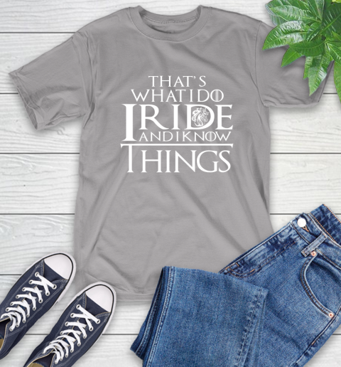 That's What I Do I Ride And I Know Things Horse Riding T-Shirt 18