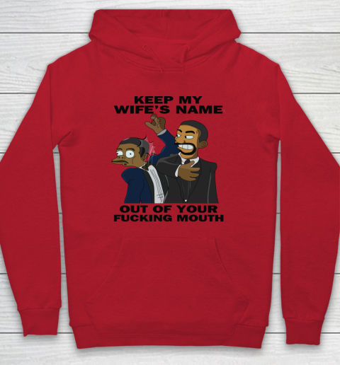 Keep My Wife's Name Out Your Fucking Mouth Will Smith Slaps Chris Rock Hoodie 6