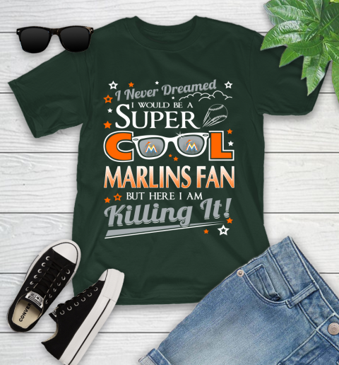 Miami Marlins MLB Baseball I Never Dreamed I Would Be Super Cool Fan Youth T-Shirt 5