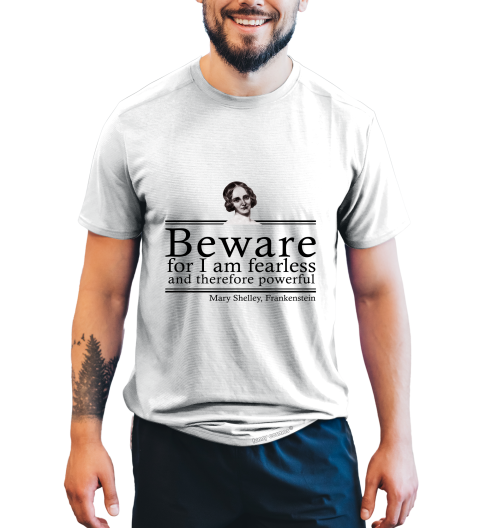 Frankenstein T Shirt, Beware For I Am Fearless And Therefore Powerful Tshirt, Mary Shelley Quote T Shirt, Halloween Gifts