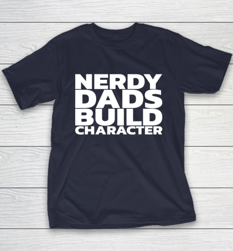 Nerdy Dads Build Character Youth T-Shirt 10