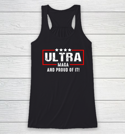 Ultra Maga And Proud Of It Racerback Tank