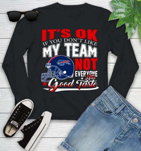 Buffalo Bills NFL Football You Don't Like My Team Not Everyone Has Good Taste Youth Long Sleeve