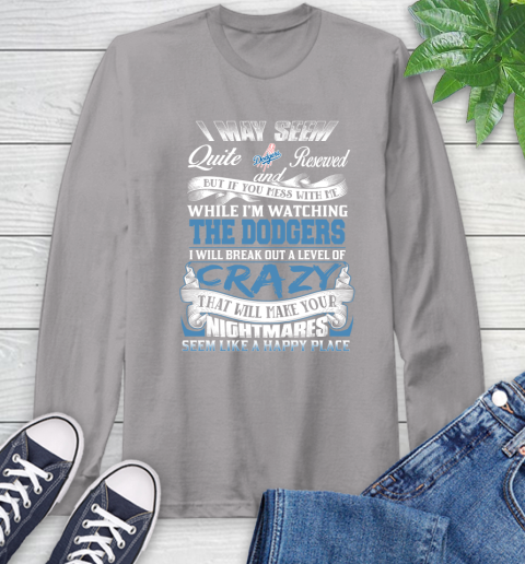 Los Angeles Dodgers MLB Baseball Don't Mess With Me While I'm Watching My Team Long Sleeve T-Shirt 6
