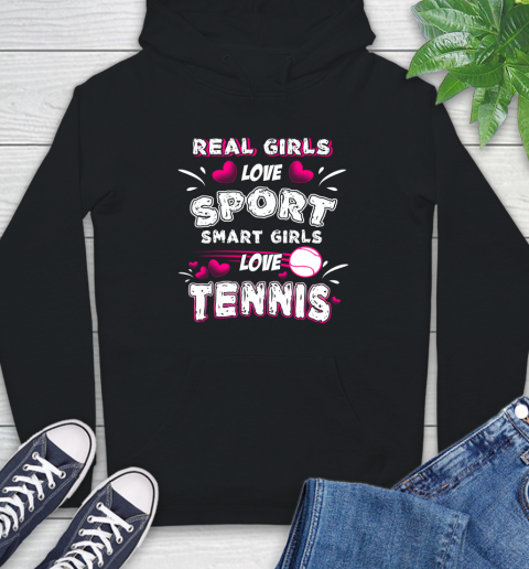 Real Girls Loves Sport Smart Girls Play Tennis Hoodie