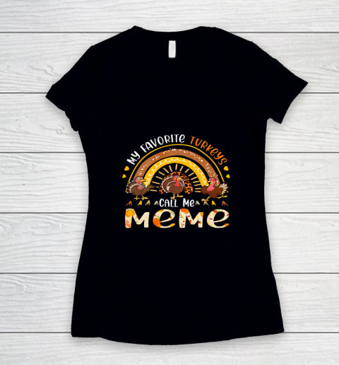 My Favorite Turkeys Call Me Meme Thanksgiving Costume Women's V-Neck T-Shirt