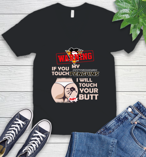 Pittsburgh Penguins NHL Hockey Warning If You Touch My Team I Will Touch My Butt V-Neck T-Shirt