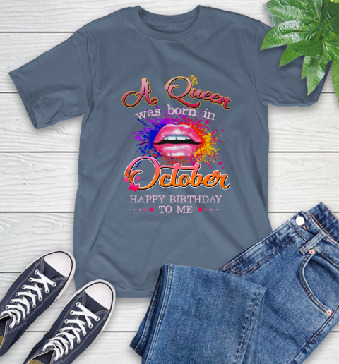 Lip a Queen was born in October happy birthday to me T-Shirt 8