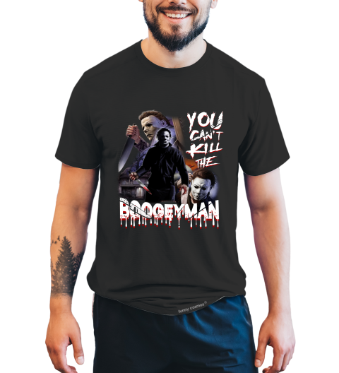 Horror Movie Characters T Shirt, You Can't Kill The Boogeyman Tshirt, Michael Myers T Shirt, Halloween Gifts