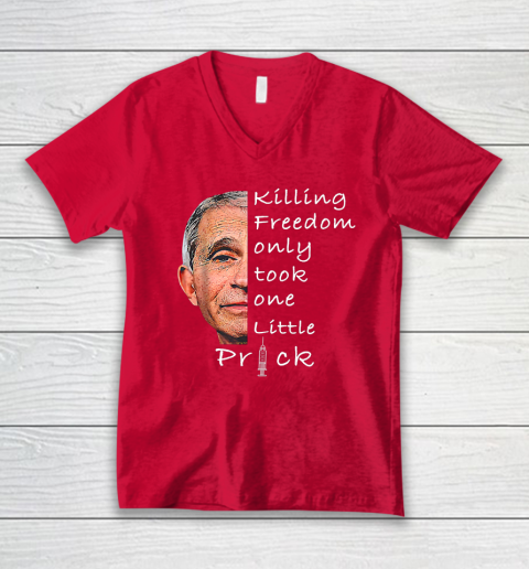 Killing Freedom Only Took One Little Prick Fauci Ouchie Shirt V-Neck T-Shirt 5
