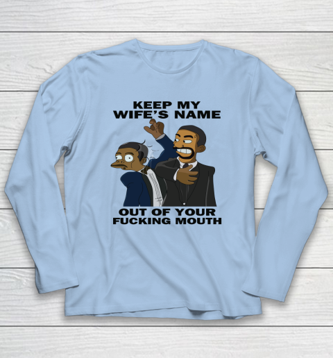 Keep My Wife's Name Out Your Fucking Mouth Will Smith Slaps Chris Rock Long Sleeve T-Shirt 5