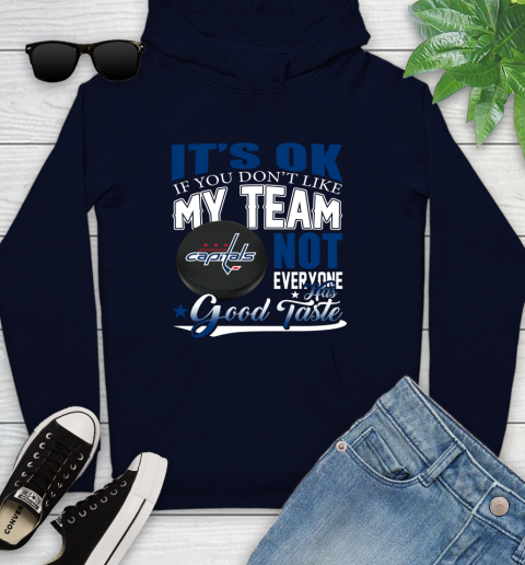 Washington Capitals NHL Hockey You Don't Like My Team Not Everyone Has Good Taste Youth Hoodie 3