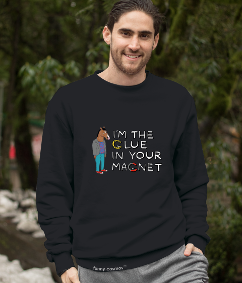 Bojack Horseman T Shirt, I'm The Glue In Your Magnet Tshirt