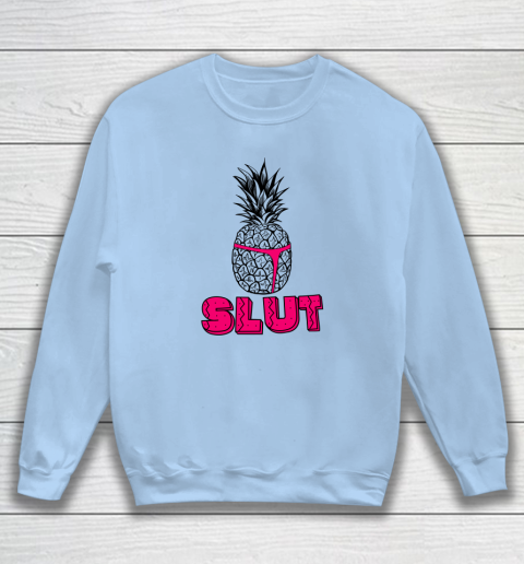Pineapple Slut Sweatshirt 4