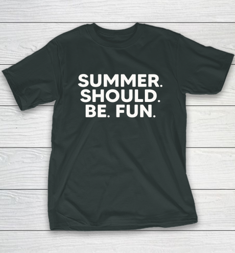 Summer Should Be Fun Youth T-Shirt 4