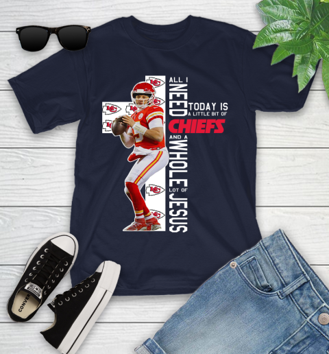 Patrick Mahomes All I Need Today Is A Little Bit Of Chiefs And A Whole Lot Of Jesus Youth T-Shirt 2